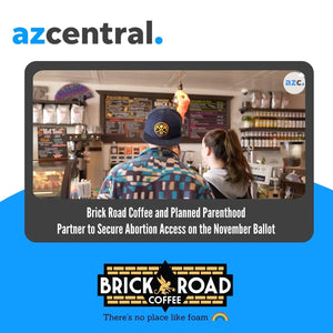 Brick Road Coffee and Planned Parenthood Volunteers on Their Collaborative Effort to Secure Abortion Access on the November Ballot
