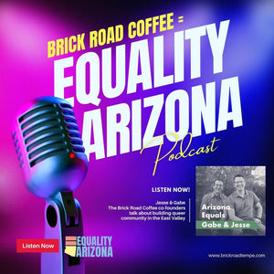 Brick Road Coffee Talks to Equality Arizona about Building a Queer Community in the East Valley