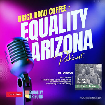 Brick Road Coffee Talks to Equality Arizona about Building a Queer Community in the East Valley