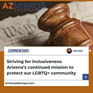 Striving for Inclusiveness: Arizona's Continued Mission to Protect our LGBTQ+ Community